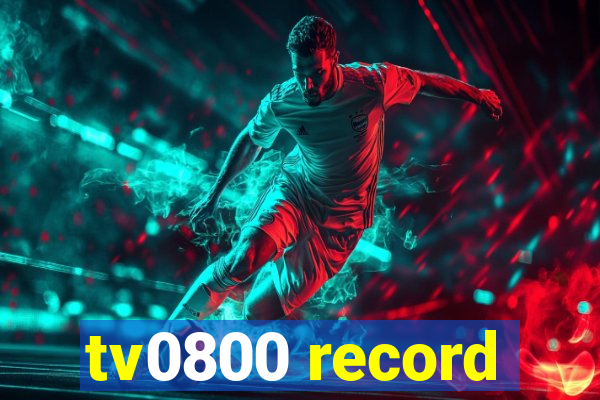 tv0800 record
